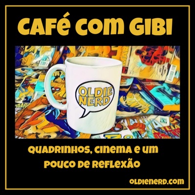 Café com Gibi:Oldie Nerd