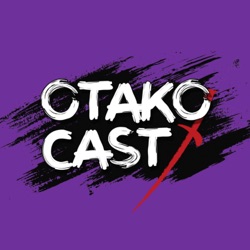 OTAKOCAST: Podcast de anime y manga