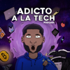 Adicto a la Tech Podcast - Johan Martínez Tech