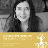 Jennifer Pastiloff on the power of 'I Got You'