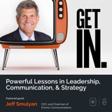 Powerful Lessons in Leadership, Communication, & Strategy, with Media Pioneer Jeff Smulyan