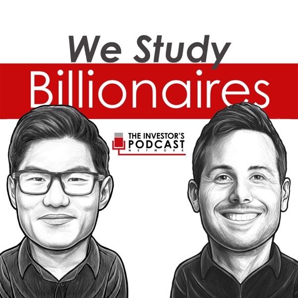 We Study Billionaires - The Investor’s Podcast Network Image