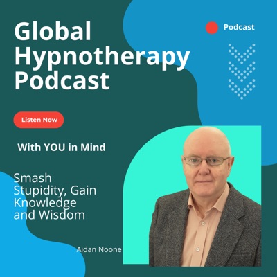 Global Hypnosis/Hypnotherapy Podcast