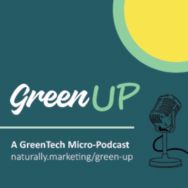 GreenUP - A Micro-Podcast About GreenTech and Sust... Image