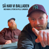 Så har vi balladen - Mark Le Fêvre og Pelle Lundberg