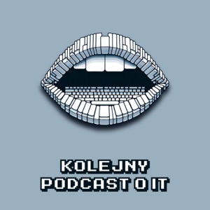 Kolejny podcast o IT