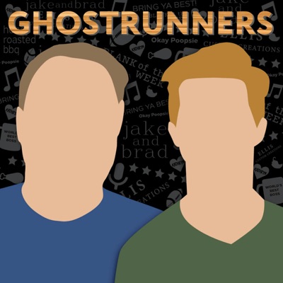 Ghostrunners:Jake Triplett & Brad Ellis