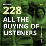 228: All The Buying of Listeners