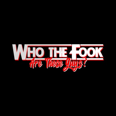 Who The Fook Are These Guys? Who The Fook Are These Guys?