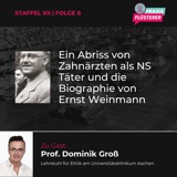 #154: Ein Abriss von Zahnärzten als NS-Täter und die Biographie von Ernst Weinmann