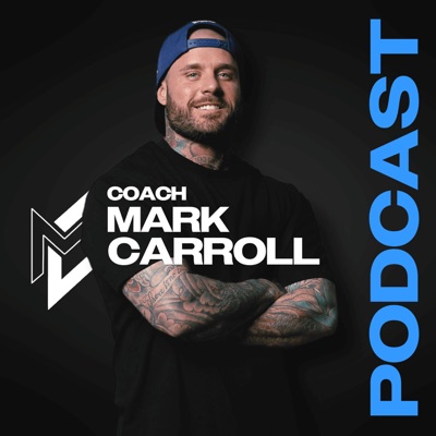 The Coach Mark Carroll Podcast