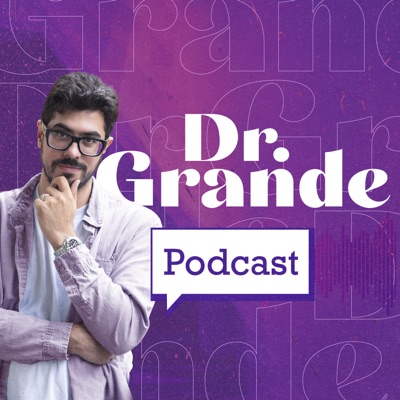 The Doctor Grande Podcast