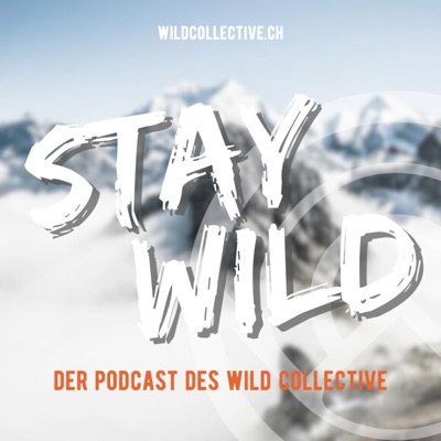 stay wild | Der Podcast des Wild Collective