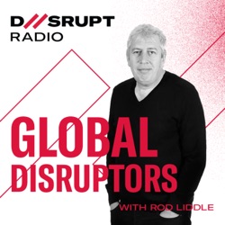 Global Disruptors with Rod Liddle