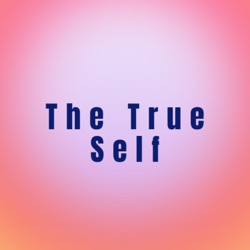 The True Self Podcast 