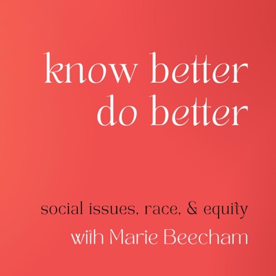 Know Better Do Better:Marie Beecham