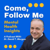 Come Follow Me: Mental Health Insights with Dr. David T. Morgan - Dr. David T. Morgan