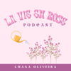 La vie en rose - Luana Oliveira