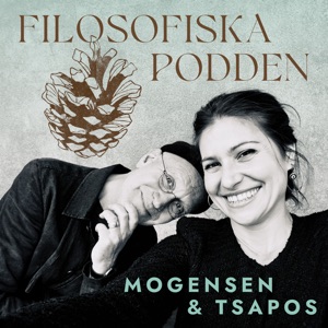 Filosofiska Podden med Mogensen & Tsapos