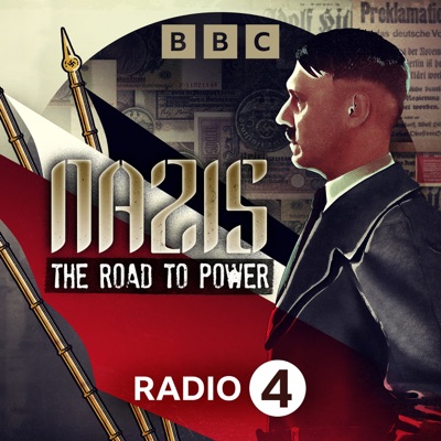 Nazis: The Road to Power:BBC Radio 4