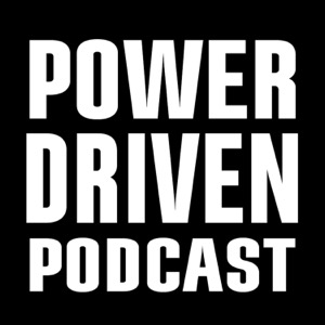 Power Driven Podcast