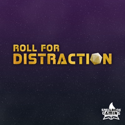 Roll for Distraction: A Very Easily Derailed TTRPG Podcast:Spellbook Gaming