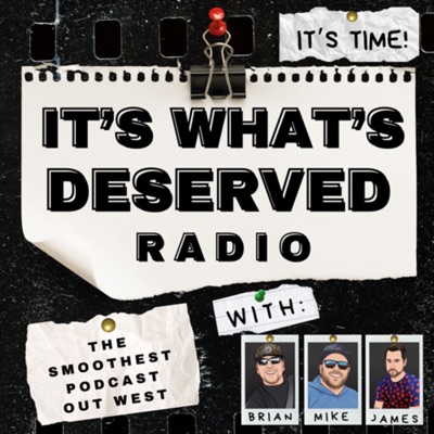 It’s What’s Deserved Radio:It's What's Deserved Radio