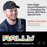 Rallycast: How Edge Sound Research is Changing the Game with New SportsTech — Valtteri Salomaki