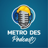 Metro Des Podcast - Metro Des Podcast