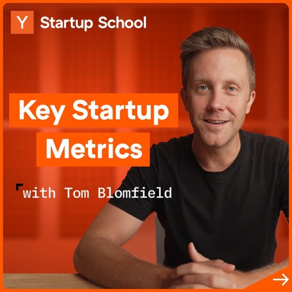 Key Startup Metrics with Tom Blomfield | Startup School photo