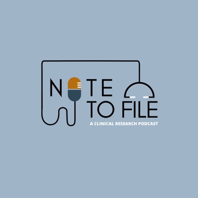 Note to File: A Clinical Research Podcast Note to File: A Clinical Research Podcast