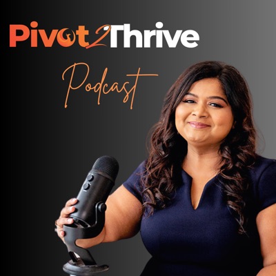 Pivot 2 Thrive - Mindset, Marketing, Sales Strategies - Business Coaching & Marketing Podcast