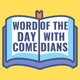 Word of the Day with Comedians