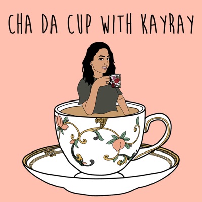 Cha Da Cup with KayRay