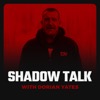 Shadow Talk with Dorian Yates