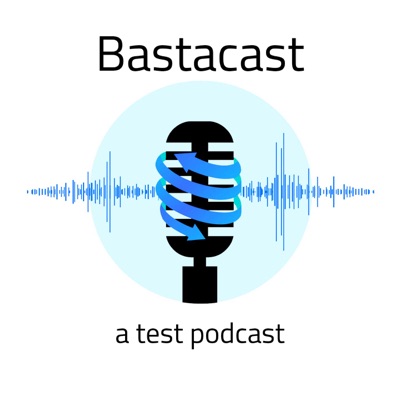 Basta's Testcast