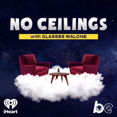 No Ceilings with Glasses Malone:The Black Effect and iHeartPodcasts