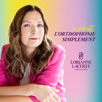 L'orthophonie simplement:Lorianne Lacerte