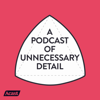 A Podcast Of Unnecessary Detail - Festival of the Spoken Nerd
