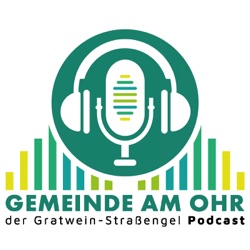 Gemeinde am Ohr - der Gratwein-Straßengel Podcast
