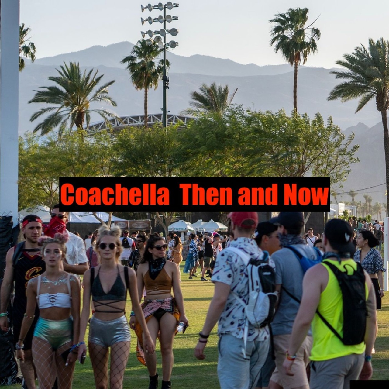 Coachella 2024 Unveiling the Lineup (Maybe) Coachella Then and Now