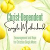Christ-Dependent Single Motherhood: Encouragement and Hope for Christian Single Moms, Separation, Biblical Divorce, Biblical - Sarah Sparrow