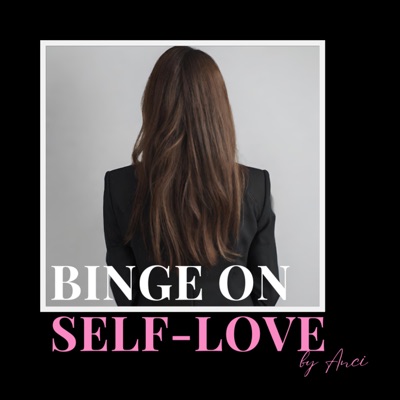 Binge on Self-Love