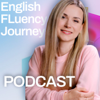 English Fluency Journey Podcast - Hanna Khoma