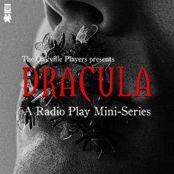 Dracula:  A Radio Play Mini Series