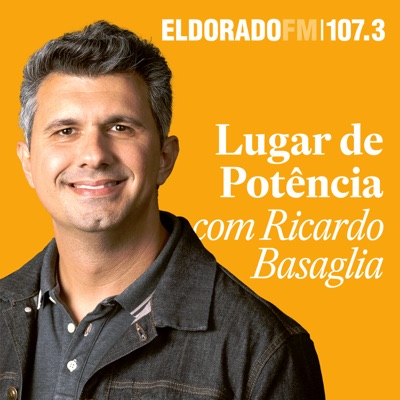 Lugar de Potência com Ricardo Basaglia:Rádio Eldorado