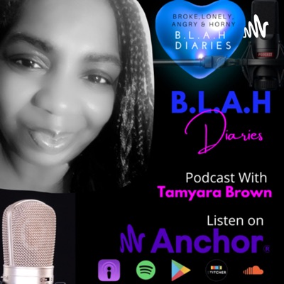 Welcome To BLAH Diaries (Broke Lonely Angry & Horny) Welcome To BLAH Diaries (Broke Lonely Angry & Horny)
