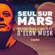 Seul sur Mars, voyage sur la planète d'Elon Musk