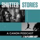  Shutter Stories: A Canon Podcast on Photography, Filmmaking and Print