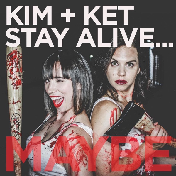 Kim and Ket Stay Alive... Maybe